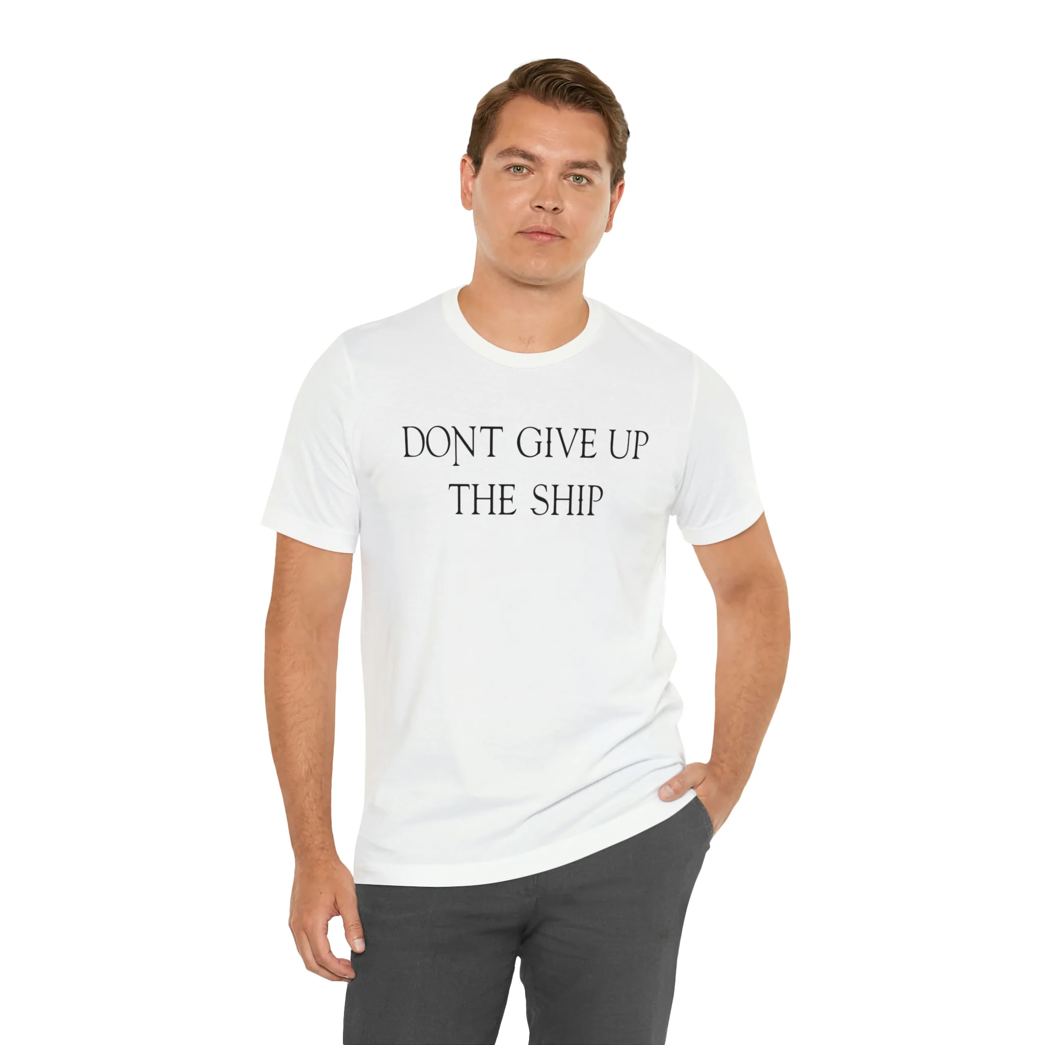 Don't Give Up The Ship T Shirt: Bella + Canvas 3001 - Image 11