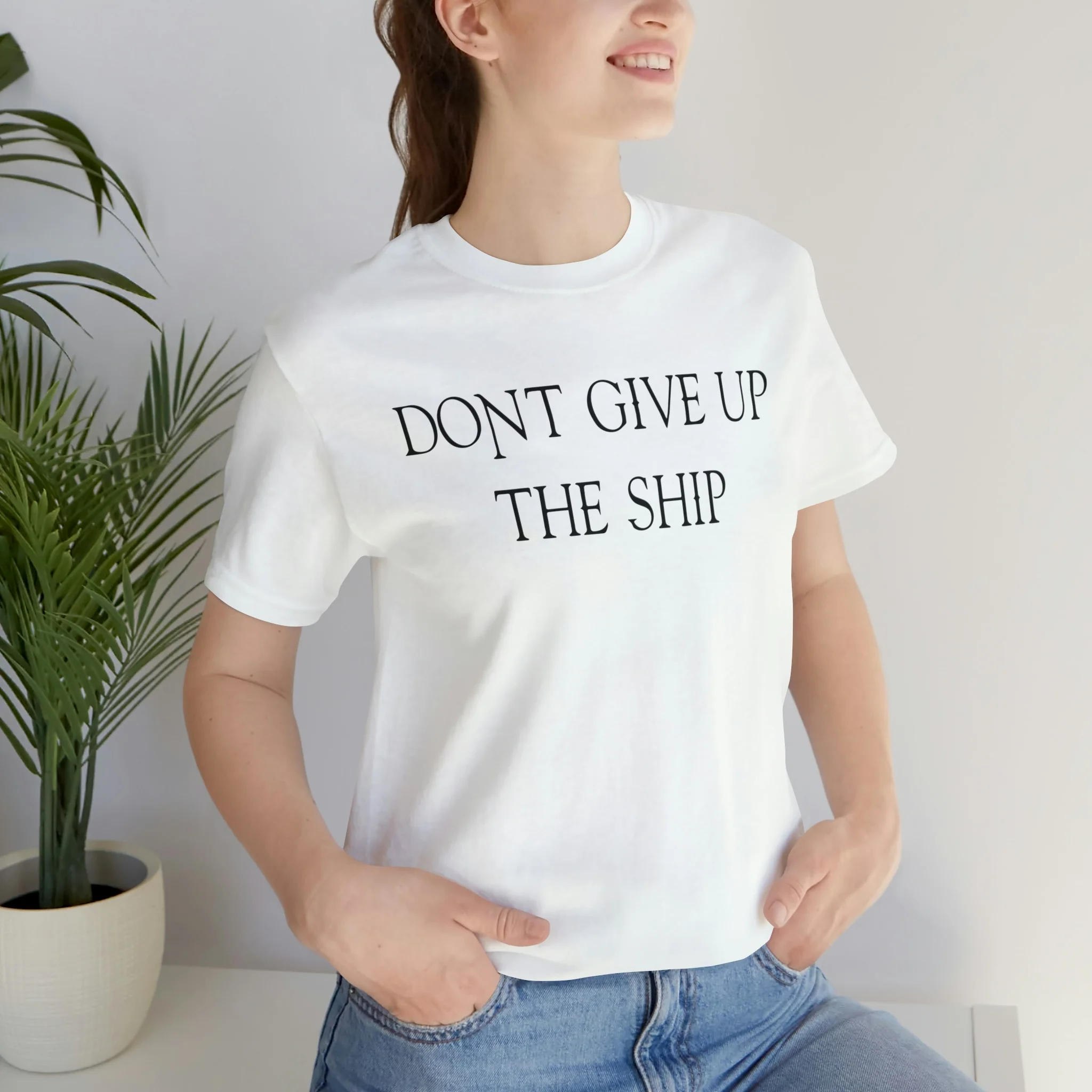 Don't Give Up The Ship T Shirt: Bella + Canvas 3001 - Image 12