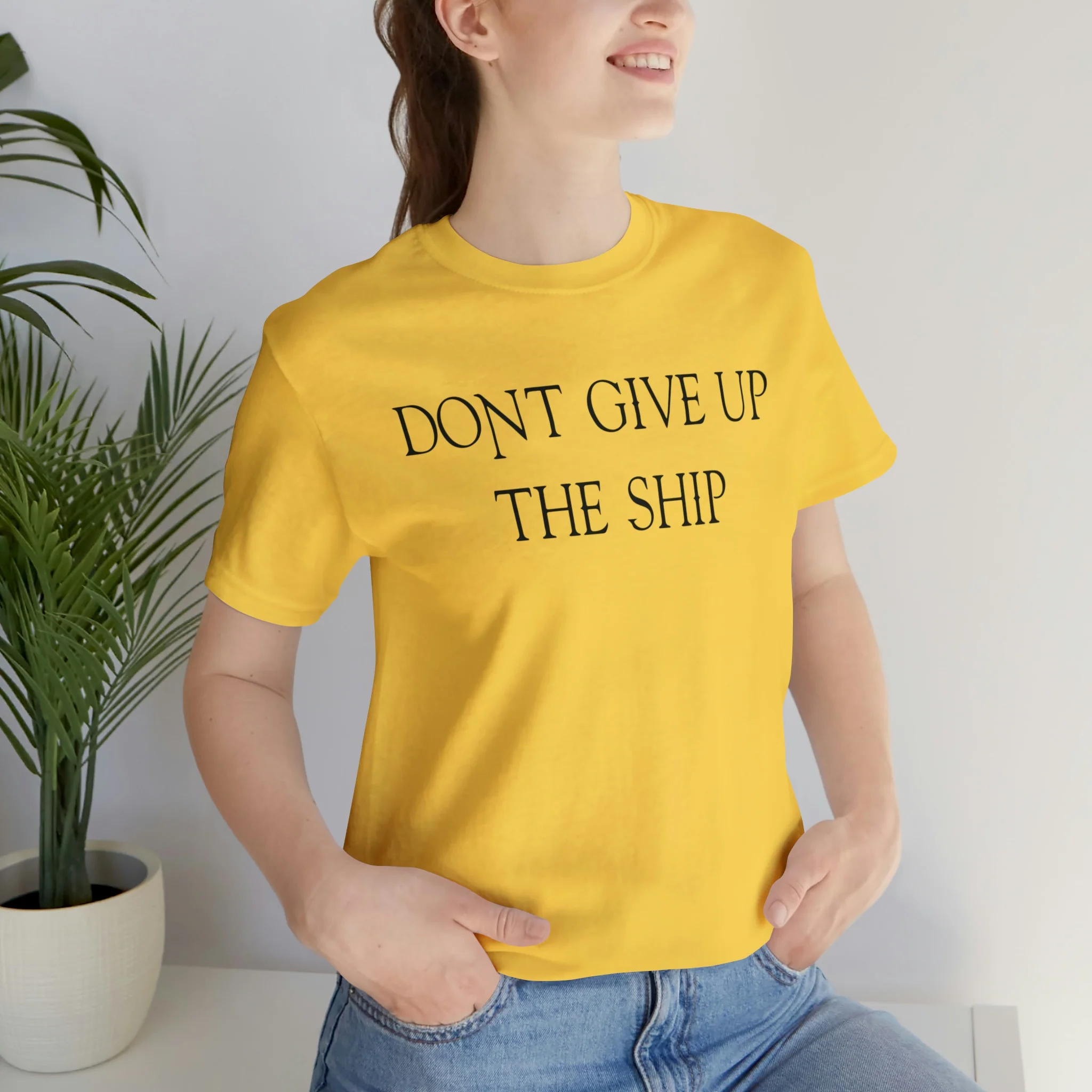 Don't Give Up The Ship T Shirt: Bella + Canvas 3001 - Image 18