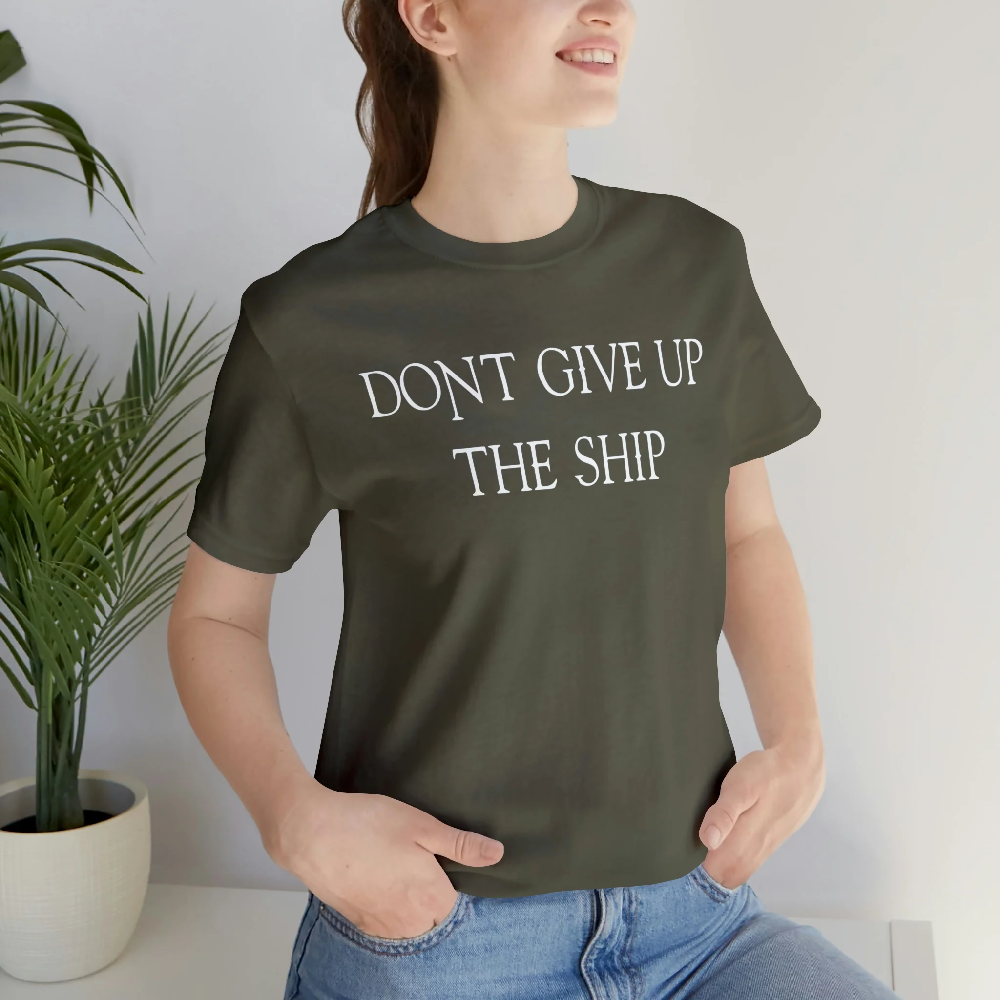 Don't Give Up The Ship T Shirt: Bella + Canvas 3001 - Image 24