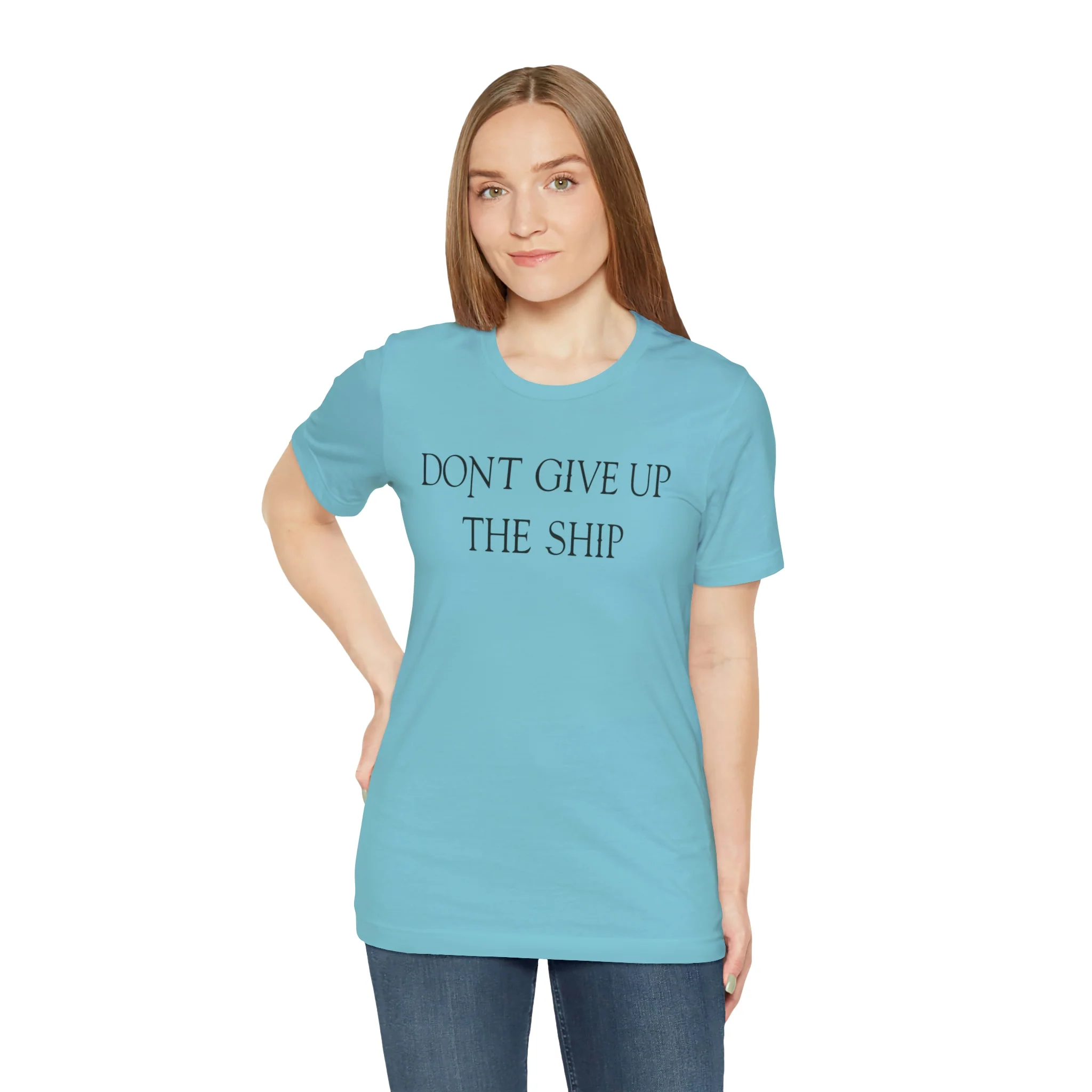 Don't Give Up The Ship T Shirt: Bella + Canvas 3001 - Image 34