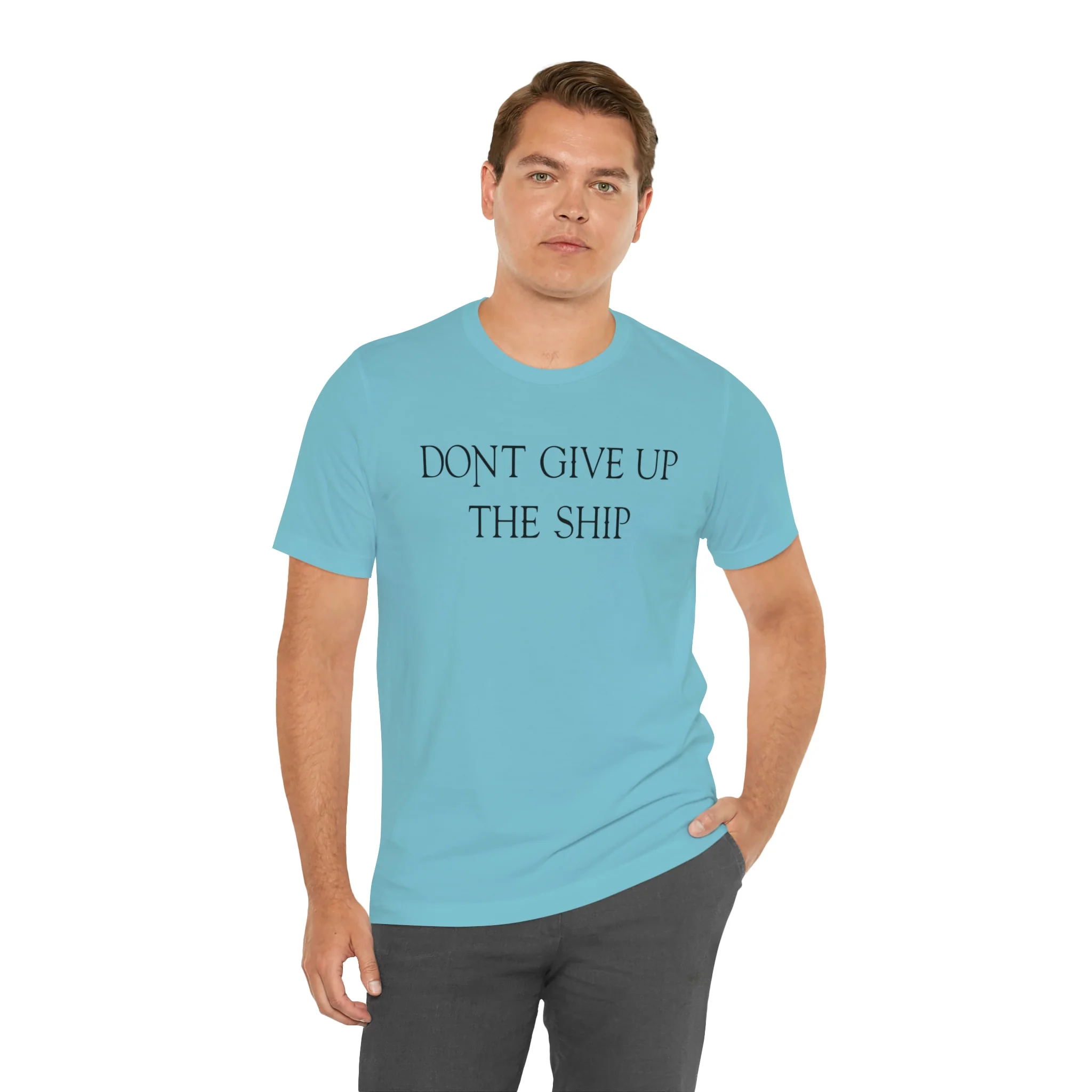 Don't Give Up The Ship T Shirt: Bella + Canvas 3001 - Image 35