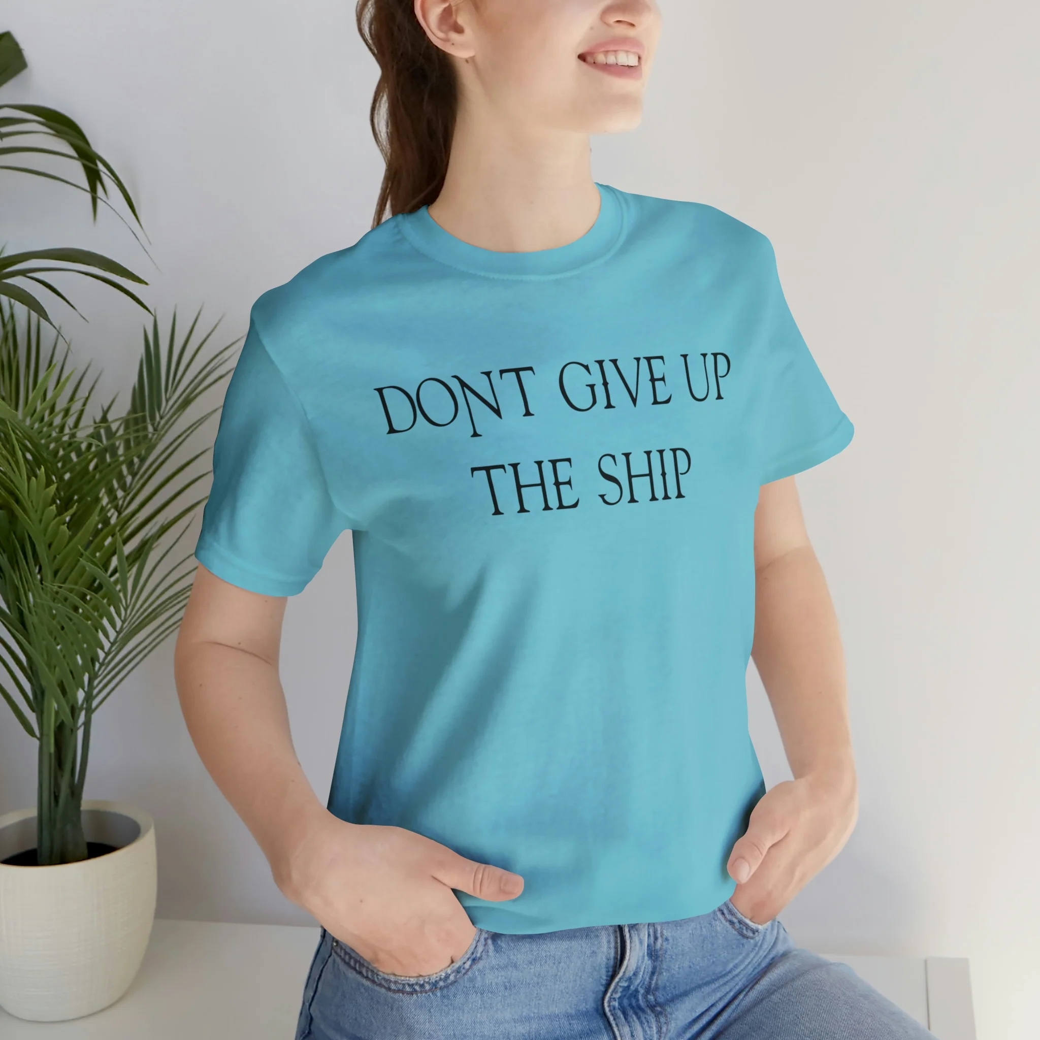 Don't Give Up The Ship T Shirt: Bella + Canvas 3001 - Image 36