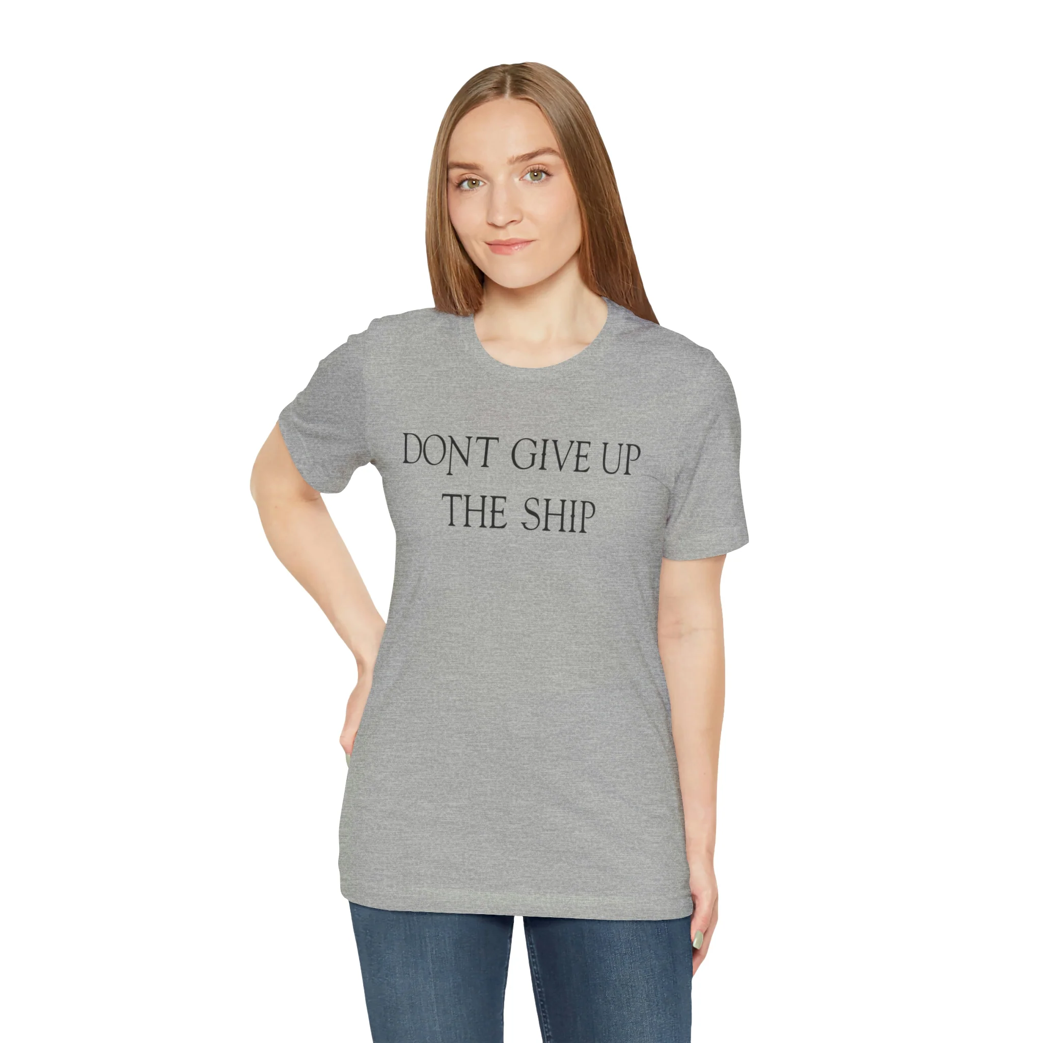 Don't Give Up The Ship T Shirt: Bella + Canvas 3001 - Image 40