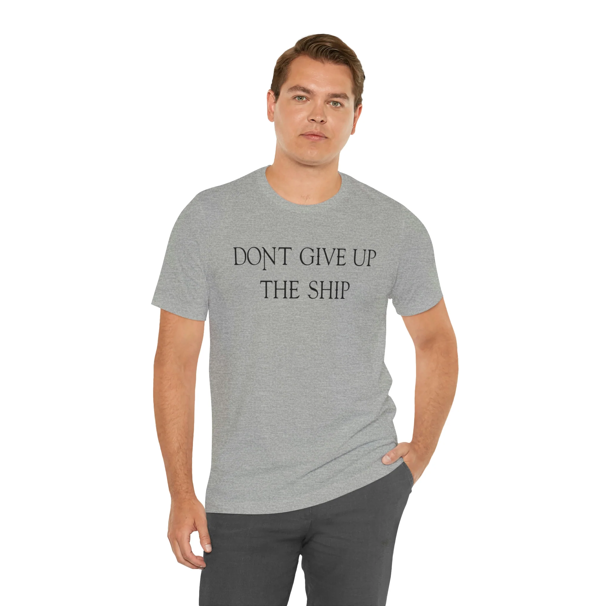Don't Give Up The Ship T Shirt: Bella + Canvas 3001 - Image 41