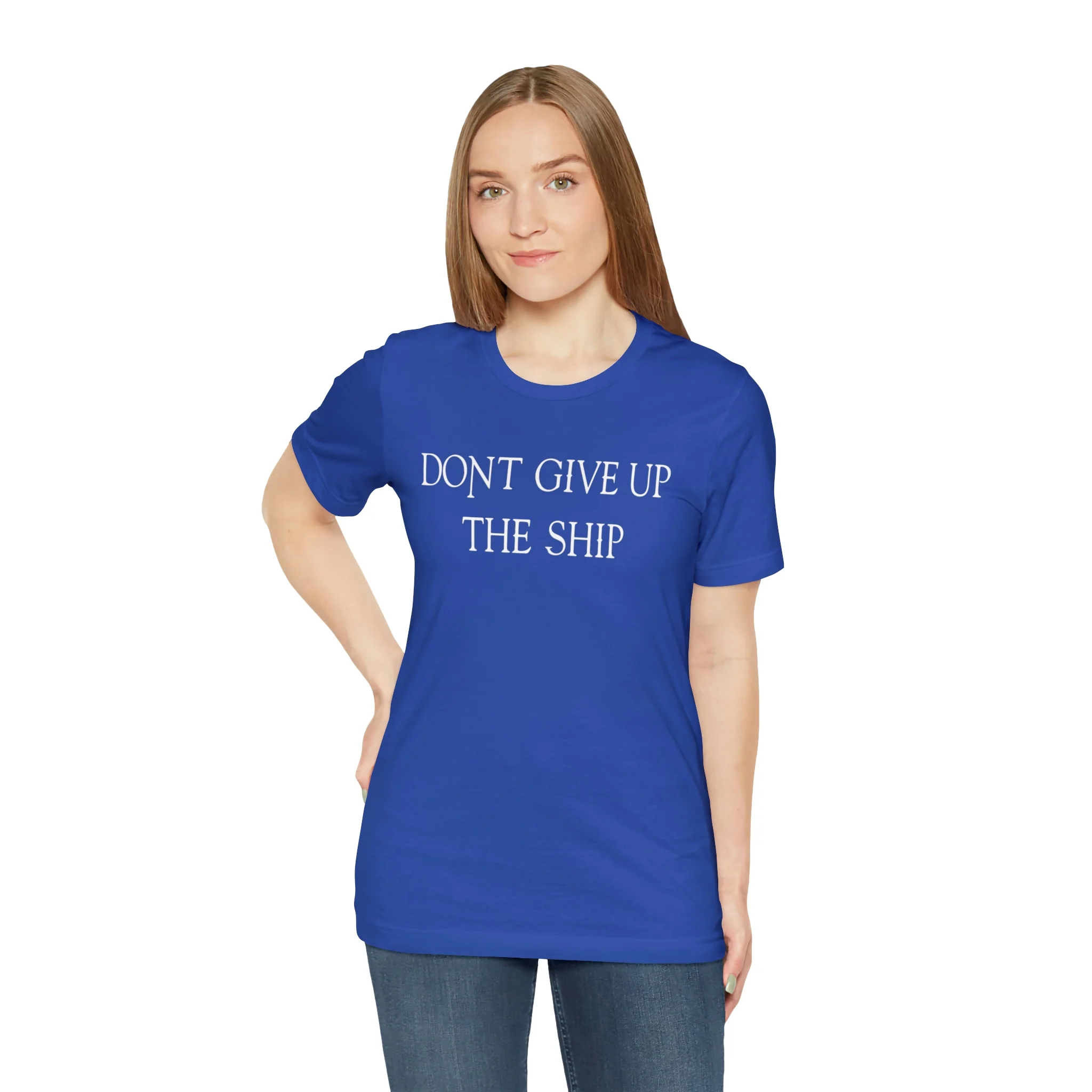 Don't Give Up The Ship T Shirt: Bella + Canvas 3001 - Image 46