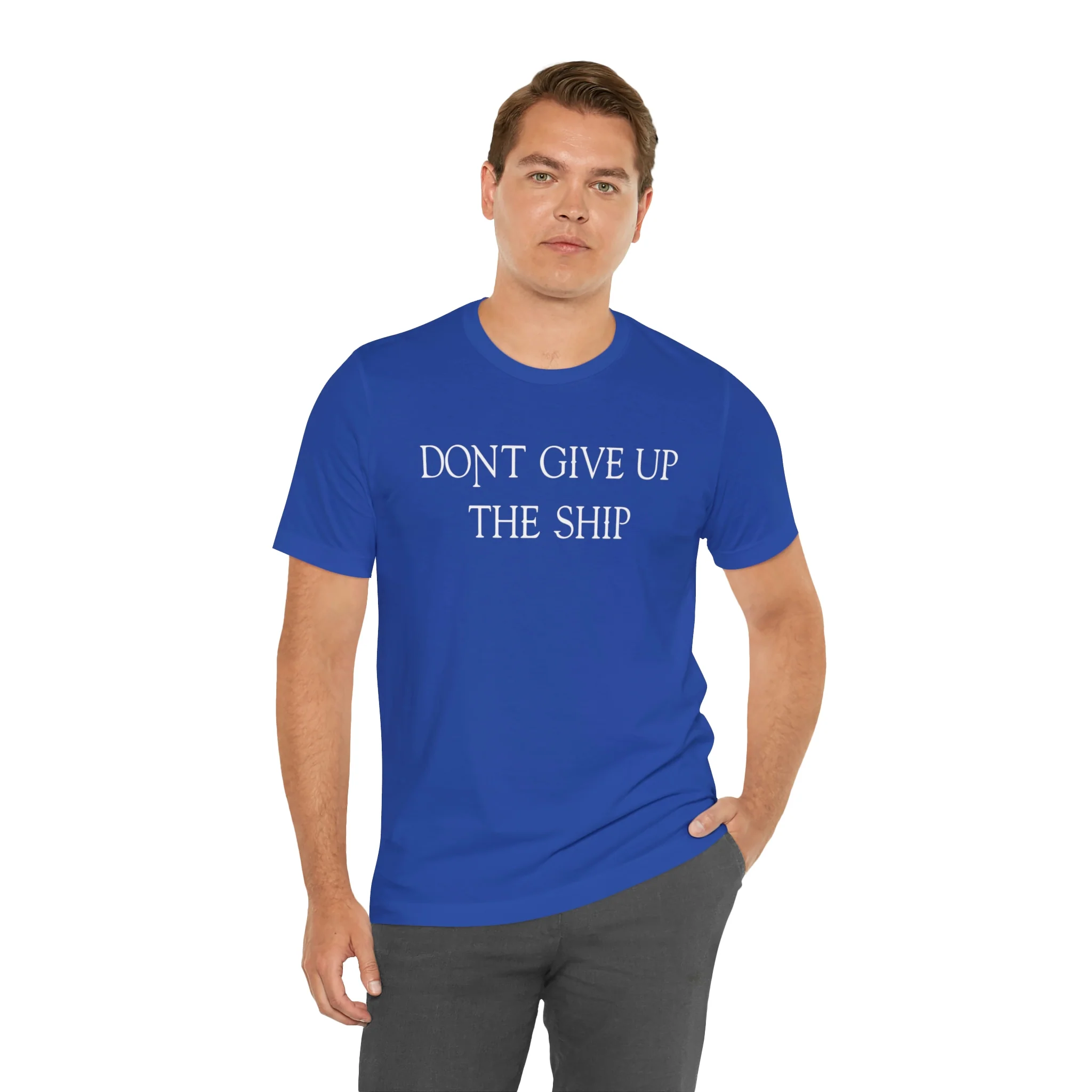 Don't Give Up The Ship T Shirt: Bella + Canvas 3001 - Image 47