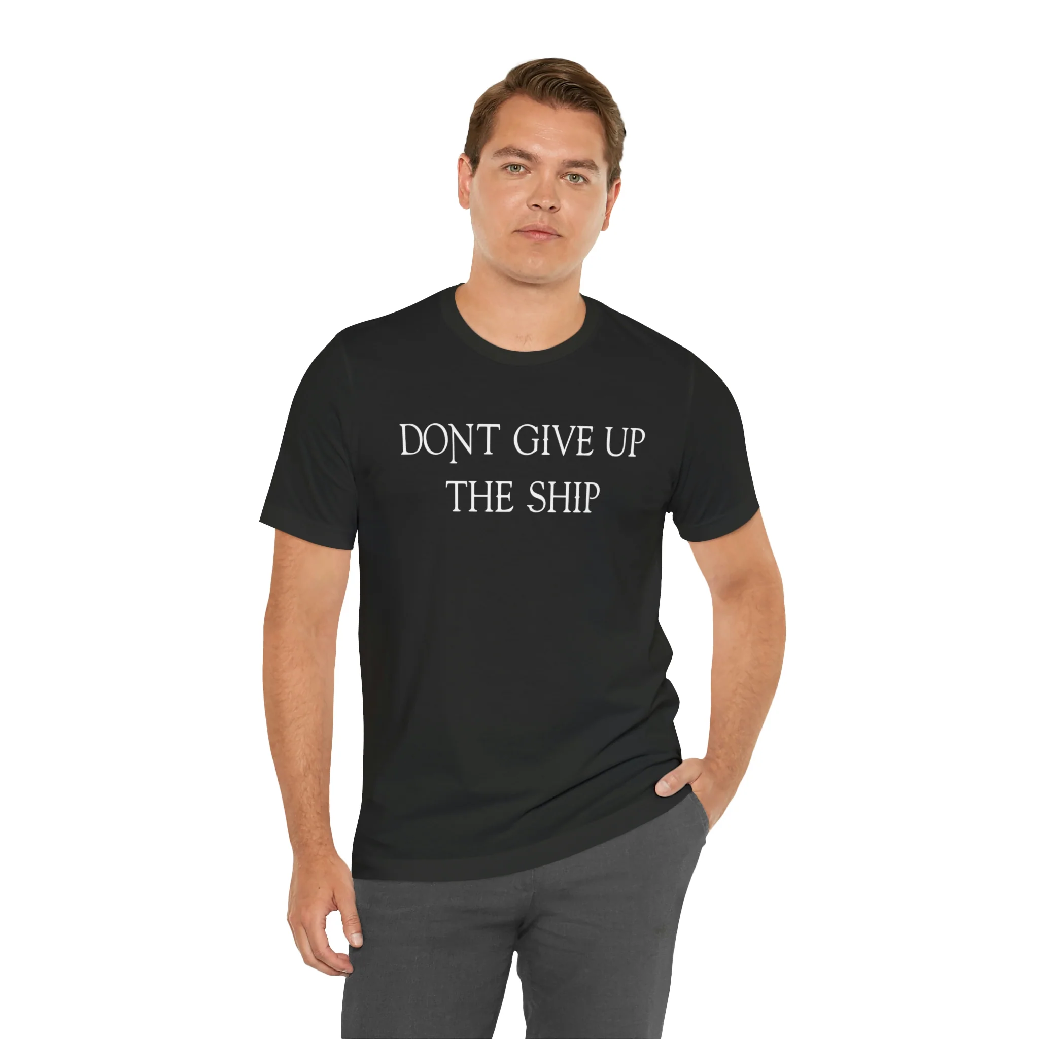 Don't Give Up The Ship T Shirt: Bella + Canvas 3001 - Image 5