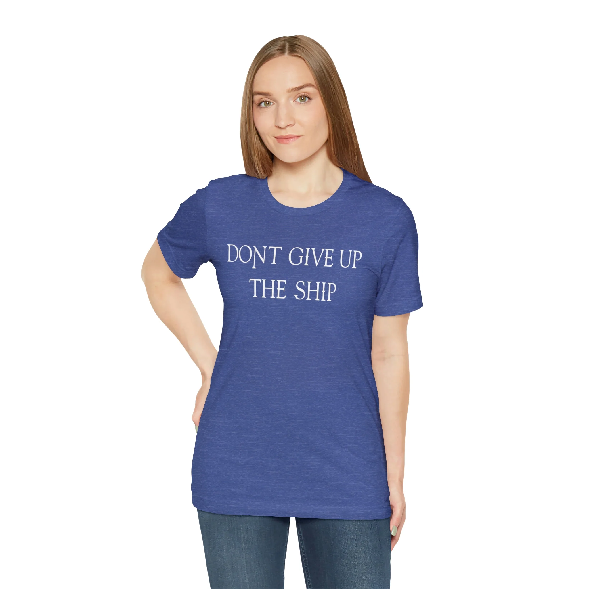 Don't Give Up The Ship T Shirt: Bella + Canvas 3001 - Image 52