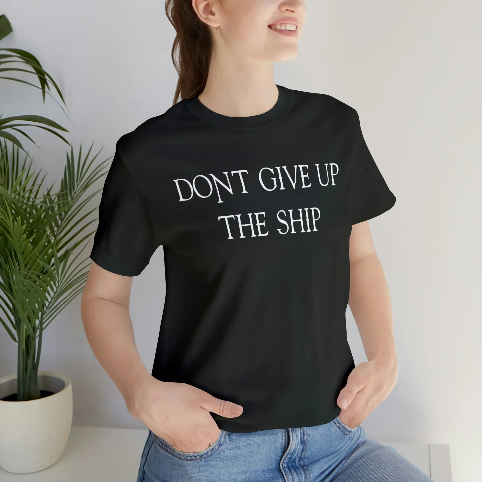 Don't Give Up The Ship T Shirt: Bella + Canvas 3001 - Image 6