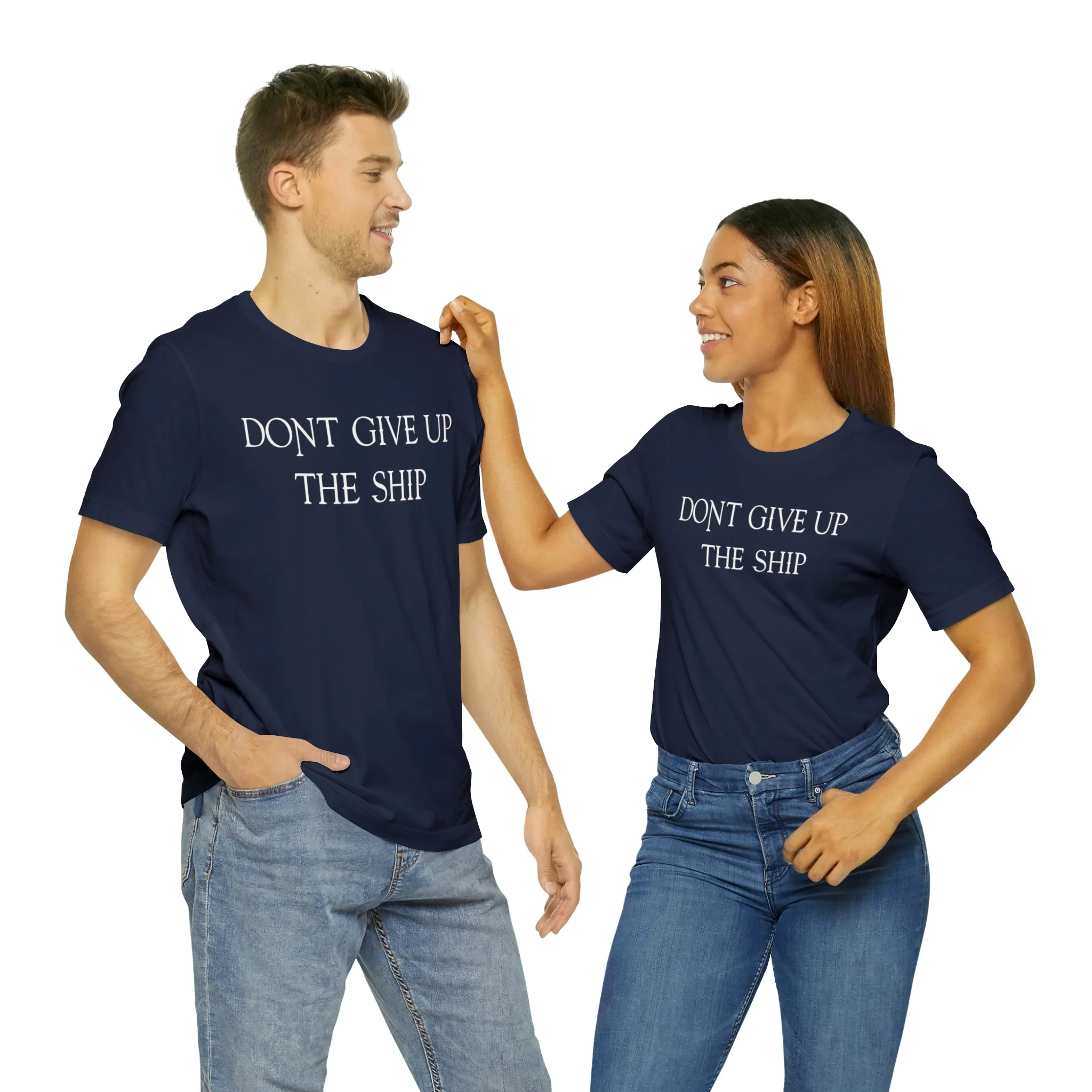 Don't Give Up The Ship T Shirt: Bella + Canvas 3001 - Image 61