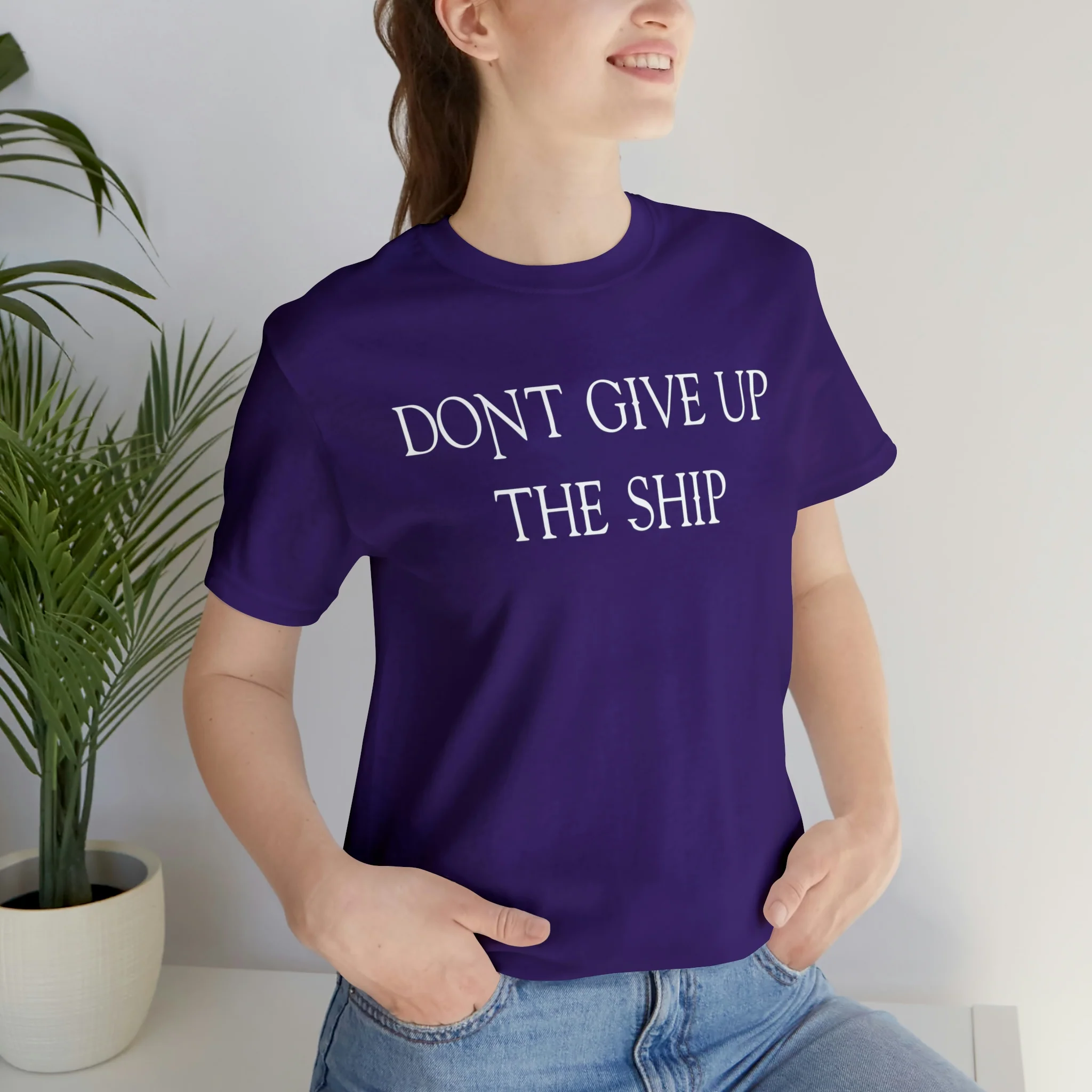 Don't Give Up The Ship T Shirt: Bella + Canvas 3001 - Image 66