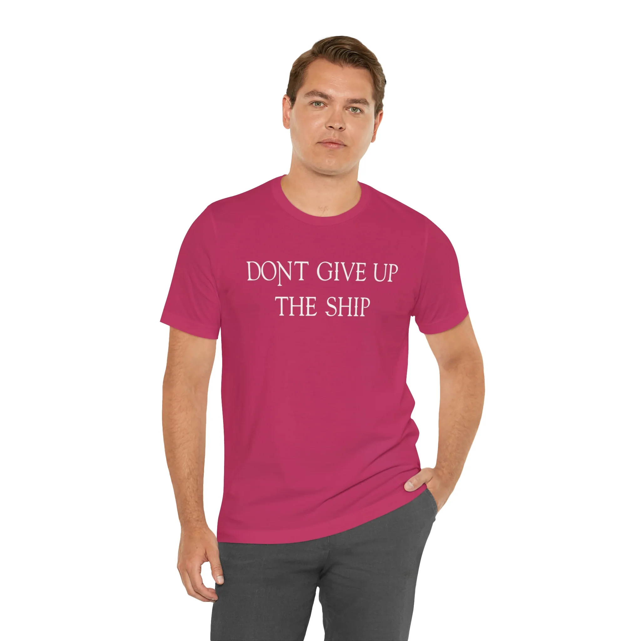 Don't Give Up The Ship T Shirt: Bella + Canvas 3001 - Image 71
