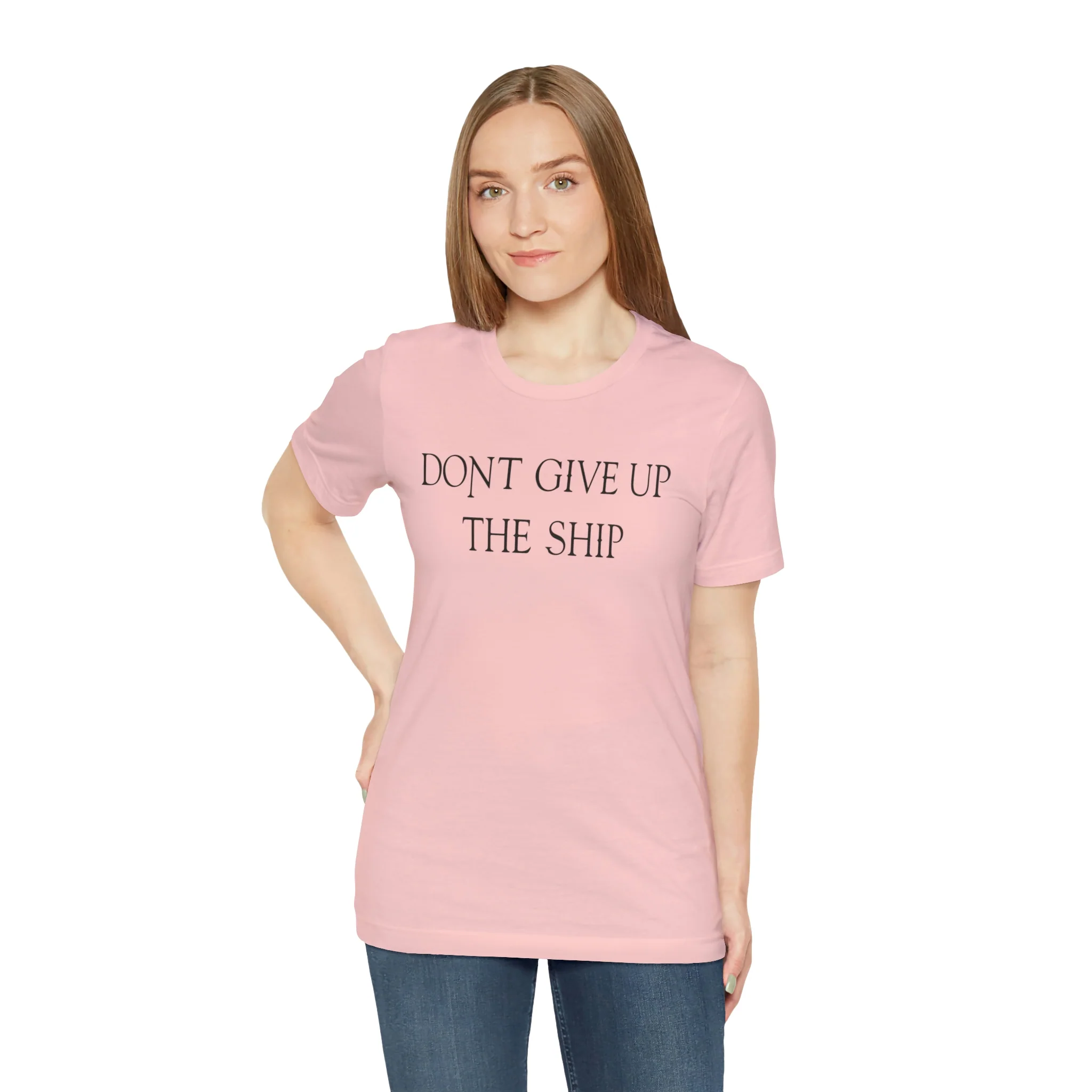 Don't Give Up The Ship T Shirt: Bella + Canvas 3001 - Image 82