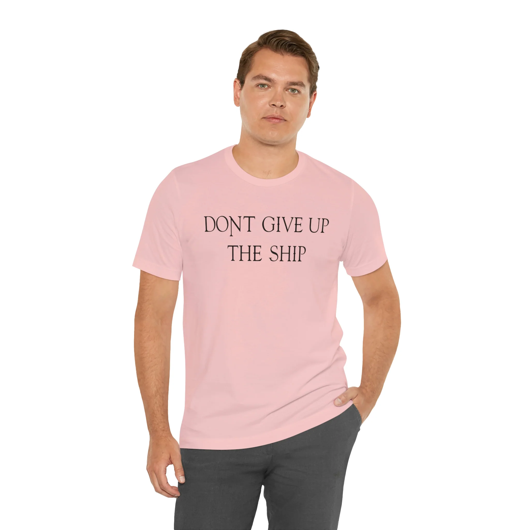 Don't Give Up The Ship T Shirt: Bella + Canvas 3001 - Image 83