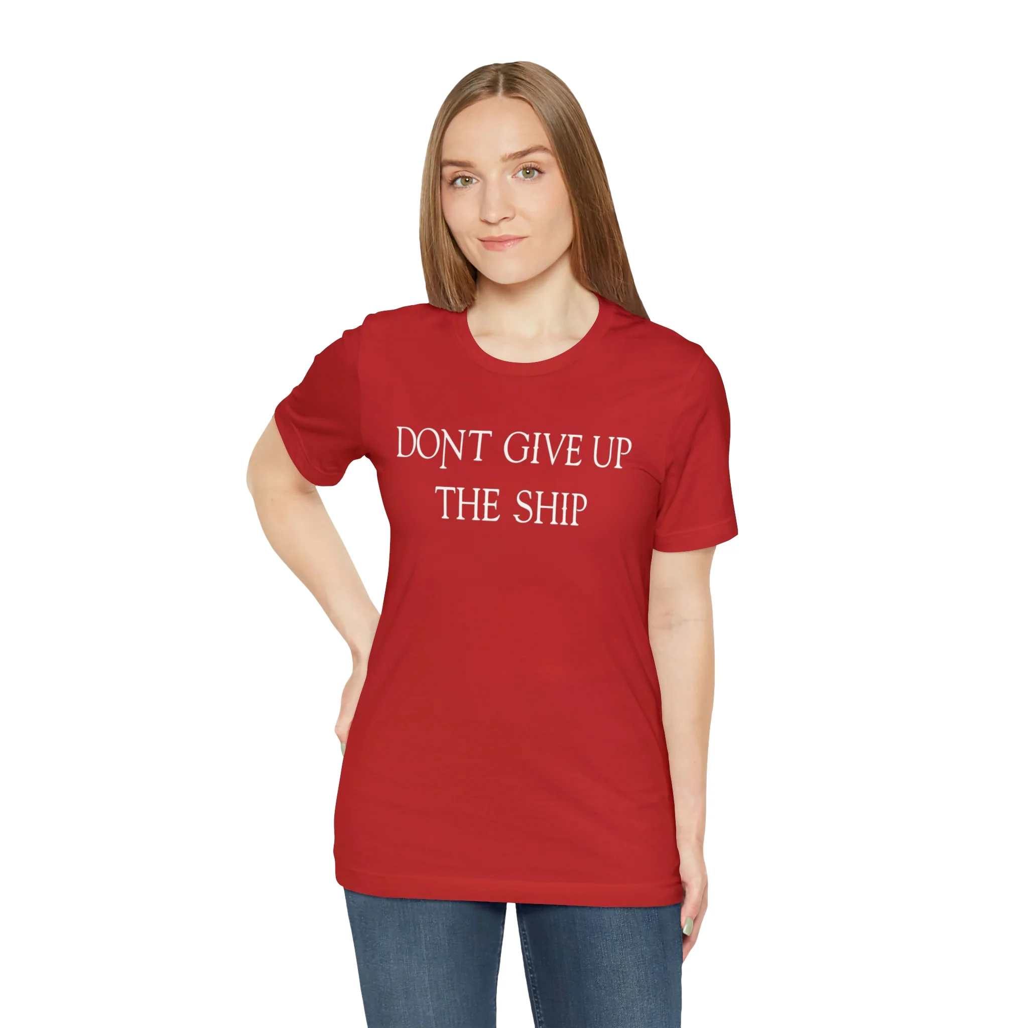 Don't Give Up The Ship T Shirt: Bella + Canvas 3001 - Image 88